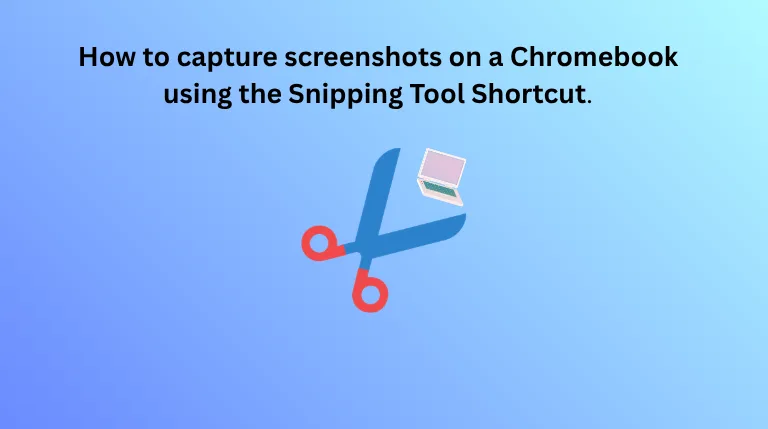 How to capture screenshots on a Chromebook using the Snipping Tool Shortcut.