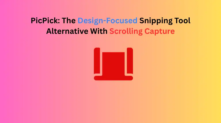 PicPick: The Design-Focused Snipping Tool Alternative With Scrolling Capture