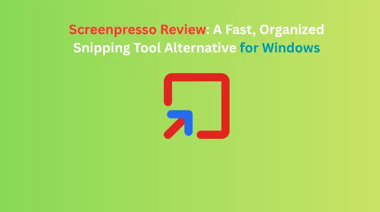 Screenpresso Review: A Fast, Organized Snipping Tool Alternative for Windows
